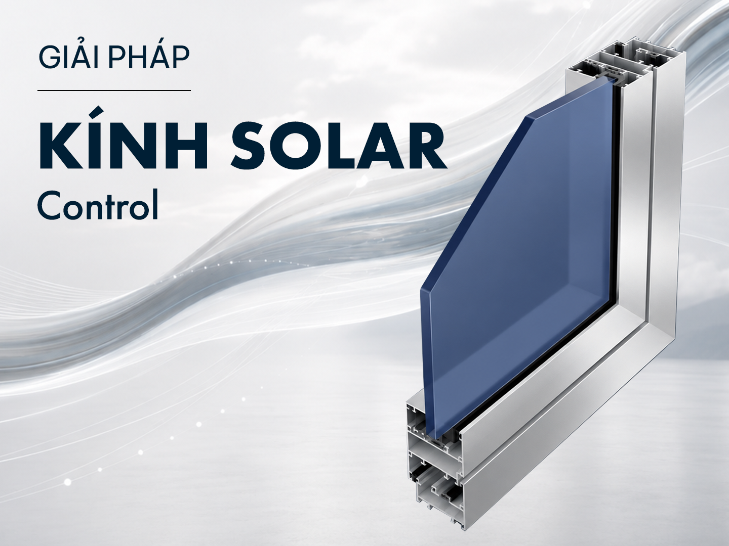 KÍNH SOLAR CONTROL: GIẢI PHÁP KÍNH GIẢM NHIỆT CHO MẶT TIỀN