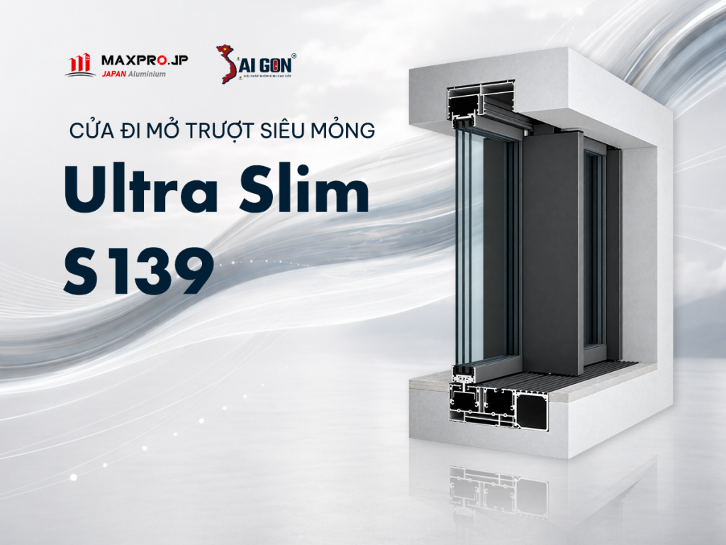 Hệ trượt Ultra Slim S139  là dòng cửa nhôm kính cao cấp với thiết kế khung cánh siêu mảnh
